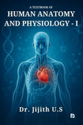 A TEXTBOOK OF HUMAN ANATOMY AND PHYSIOLOGY I