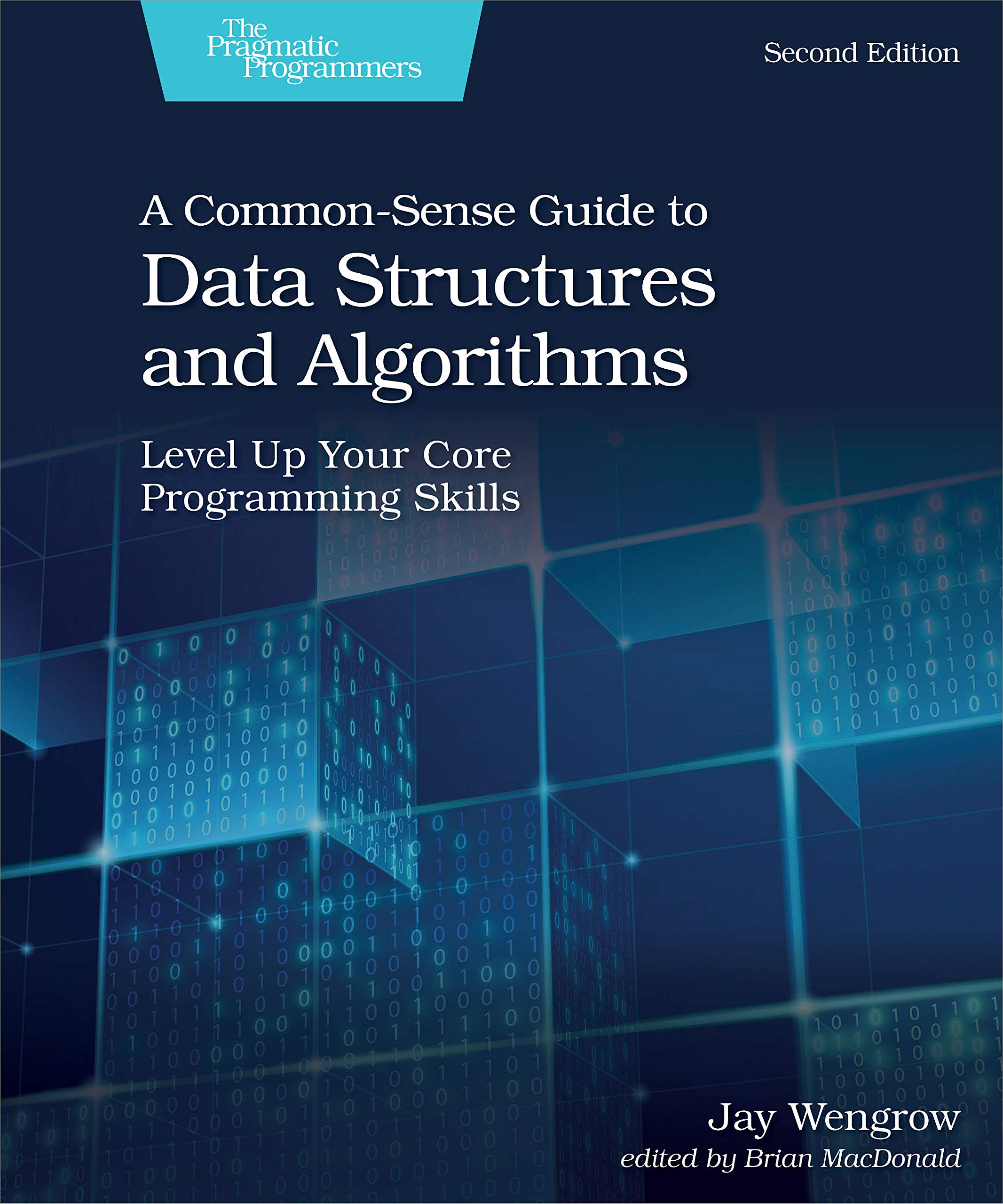 A CommonSense Guide to Data Structures and Algorithms, Second Edition: Level Up Your Core Programming Skills