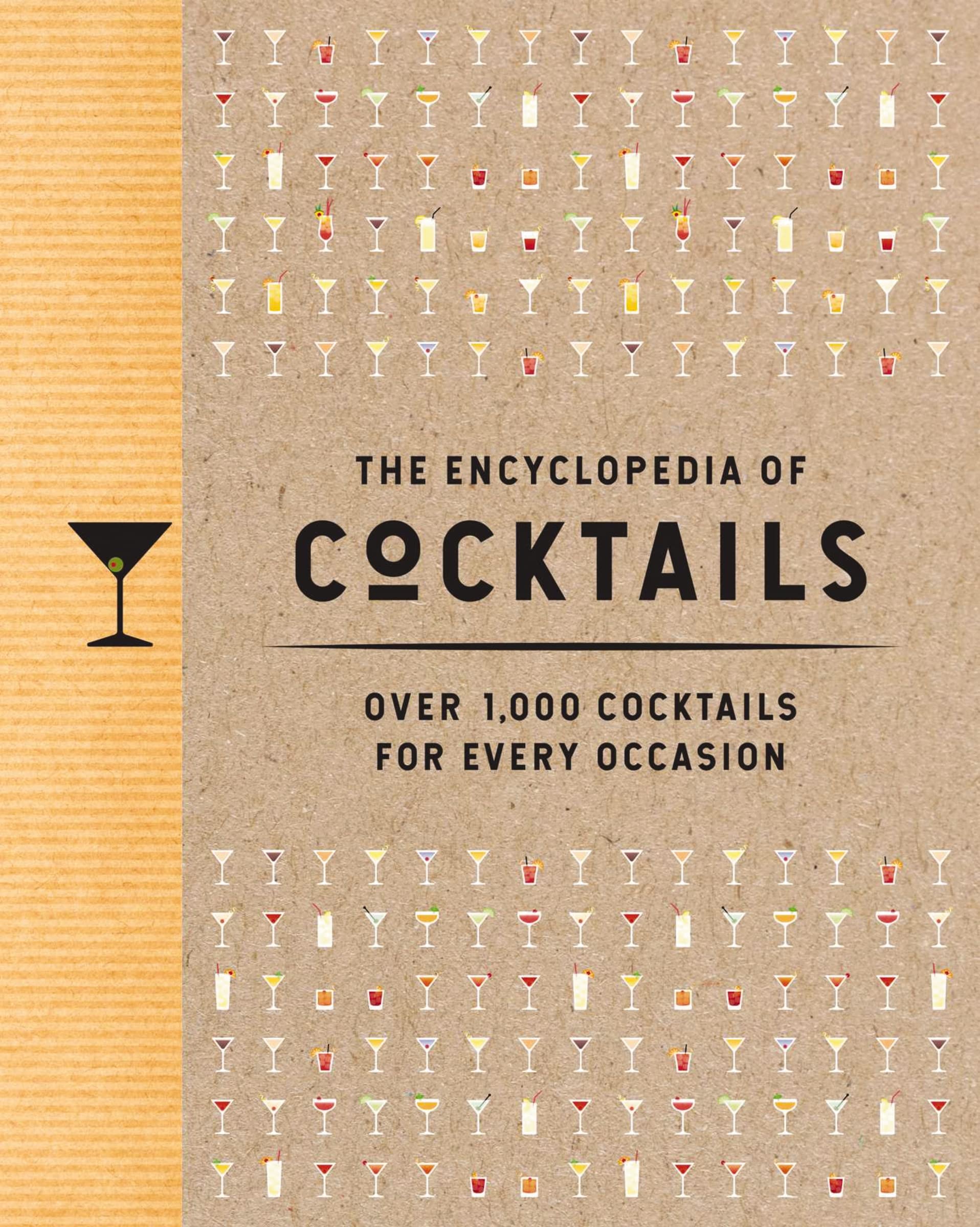 The Encyclopedia of Cocktails: Over 1,000 Cocktails for Every Occasion (Over 1,000 Cocktail Recipes for Every Occasion) (Encyclo