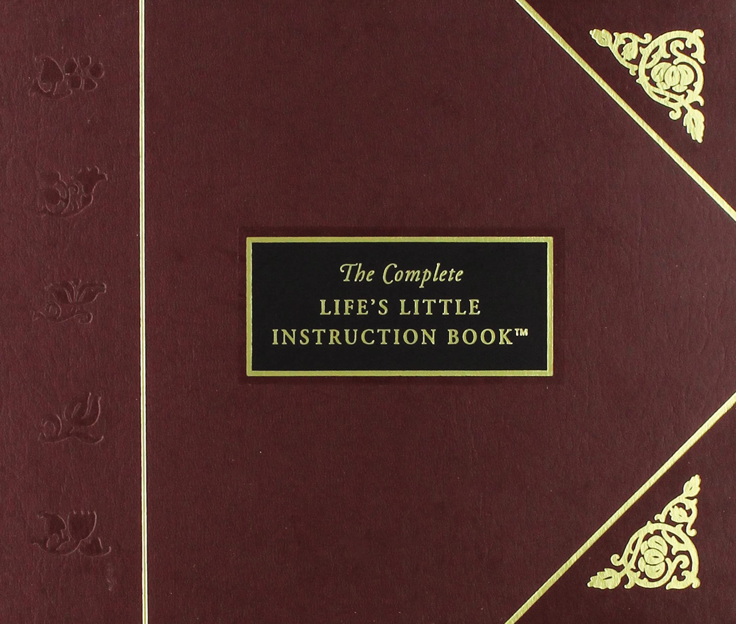 The Complete Lifes Little Instruction Book: 1,500 Practical Tips for Happiness
