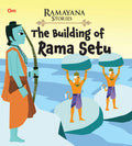 Ramayana Stories for Children: The Building of Ram Setu | Divine Bridge |Faith and Strength | Unity of Ramas Army ; 6+ Ages