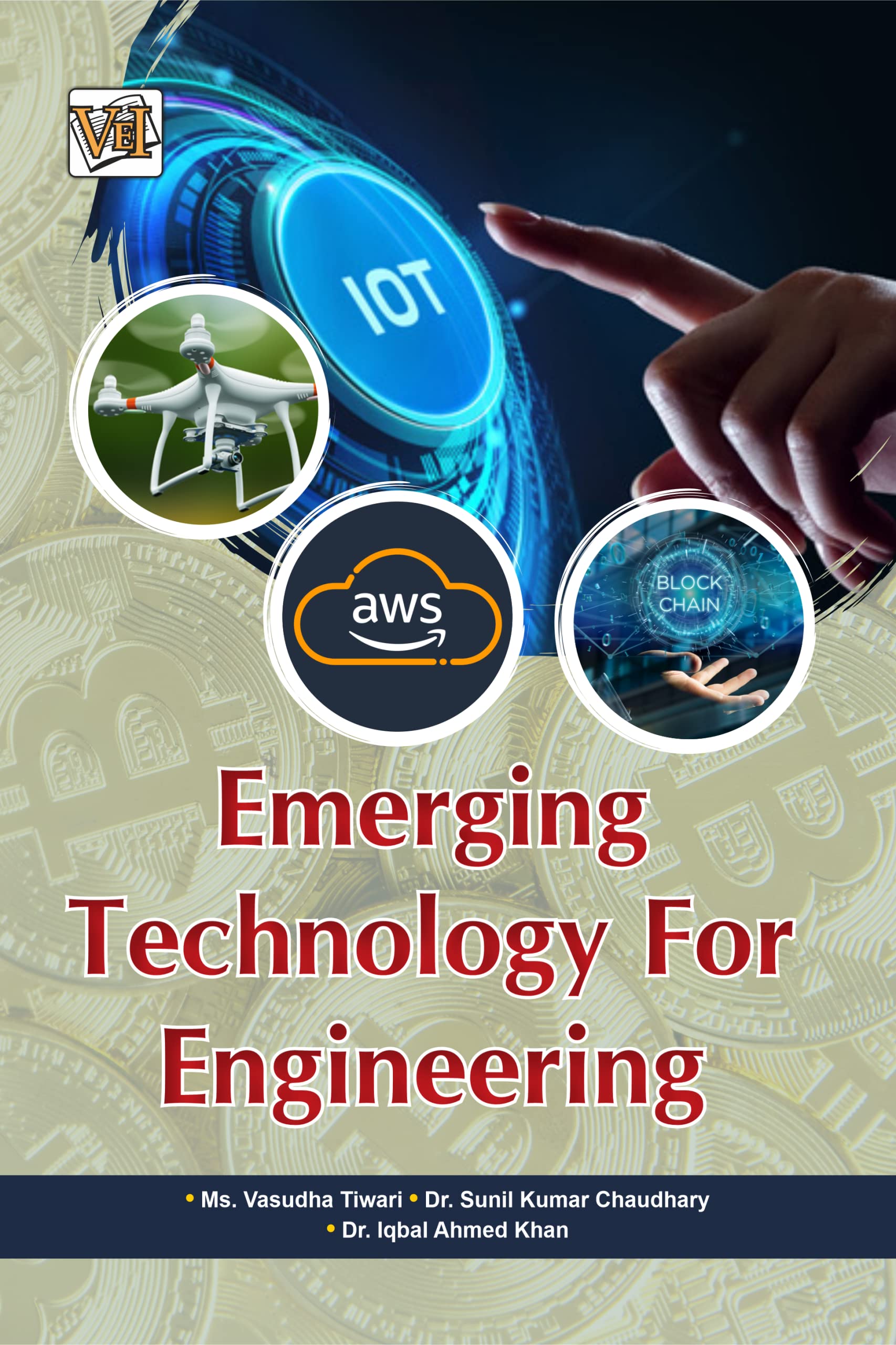 Emerging Technology For Engineers, This Book Covers Everything About IOT, Cloud Computing, Blockchain, Future Trends And Many Mo