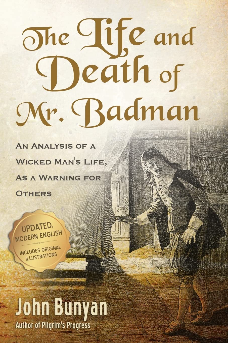 The Life and Death of Mr. Badman: An Analysis of a Wicked Mans Life, as a Warning for Others (Bunyan Updated Classics)