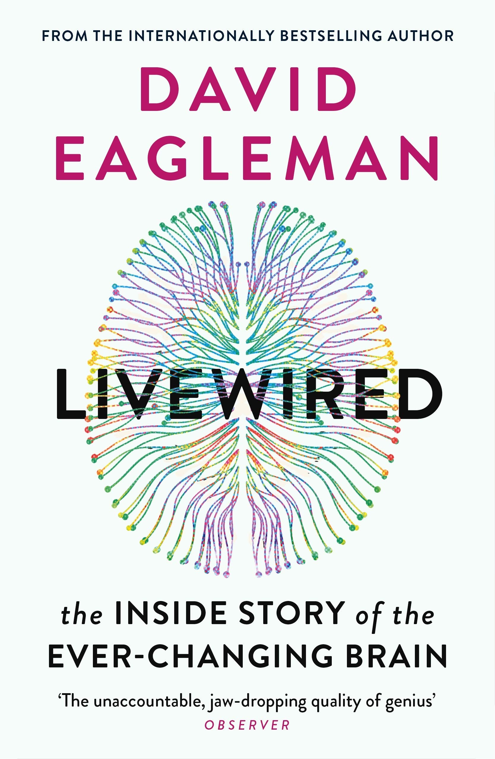 Livewired: The Inside Story of the EverChanging Brain