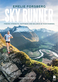Sky Runner: Finding Strength, Happiness, And Balance In Your Running