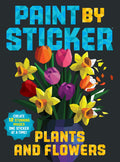 Paint by Sticker (Official): Plants and Flowers: Create 12 Stunning Images One Sticker at a Time!