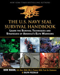 The U.S. Navy SEAL Survival Handbook: Learn the Survival Techniques and Strategies of Americas Elite Warriors (US Army Survival