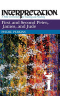 First and Second Peter, James, and Jude (Interpretation: A Bible Commentary for Teaching & Preaching)