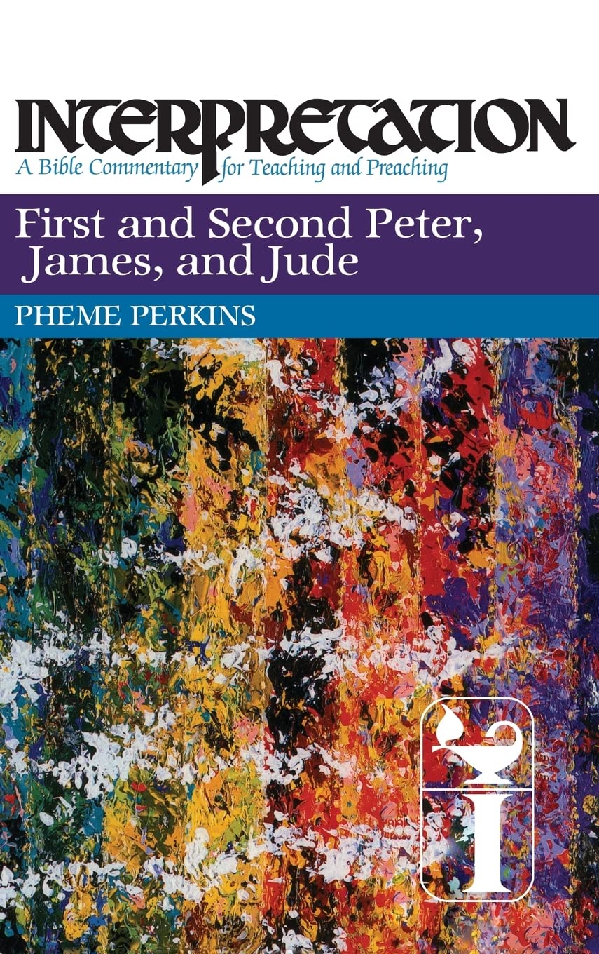 First and Second Peter, James, and Jude (Interpretation: A Bible Commentary for Teaching & Preaching)