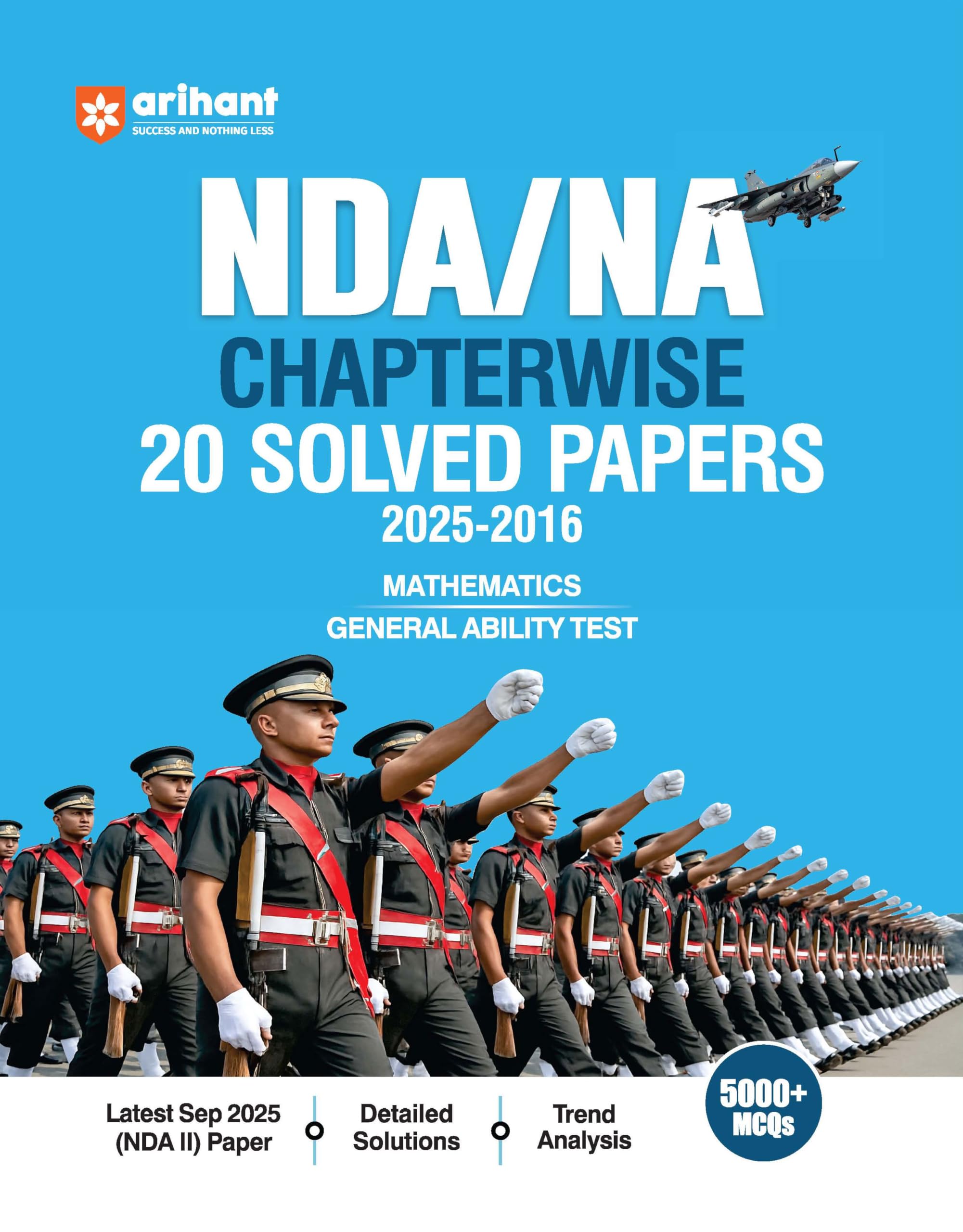 Arihant UPSC NDA/NA 2026 Chapterwise 20 Solved Papers (20252016) | Mathematics & General Ability Test (GAT) | Detailed Explanat