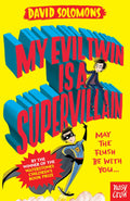 My Evil Twin Is a Supervillain: By the winner of the Waterstones Childrens Book Prize (My Brother is a Superhero)