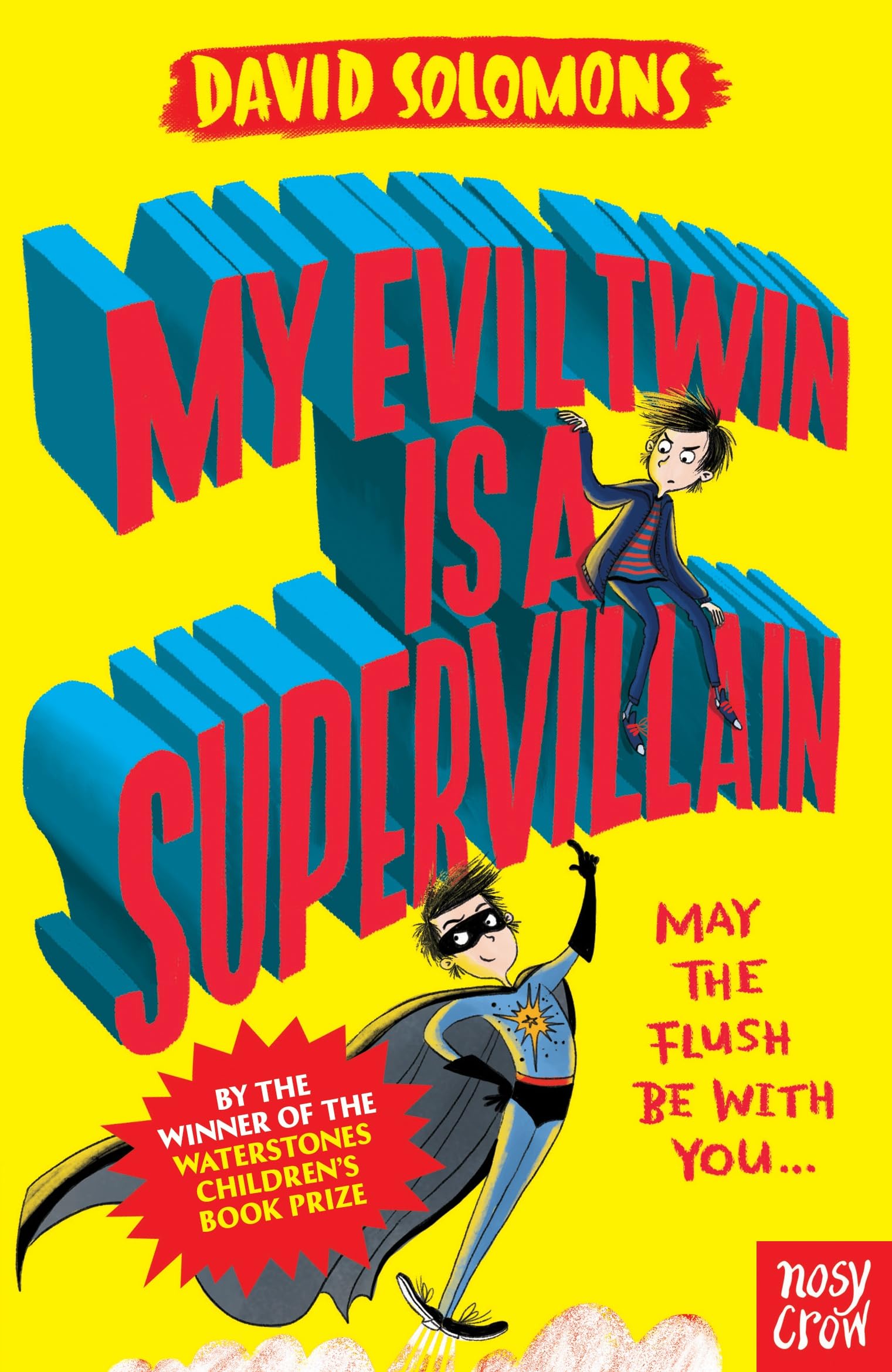 My Evil Twin Is a Supervillain: By the winner of the Waterstones Childrens Book Prize (My Brother is a Superhero)