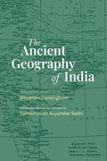 The Ancient Geography Of India | Alexander Cunningham | Including The Buddhist Period, Campaigns Of Alexander & Travels Of Hwen