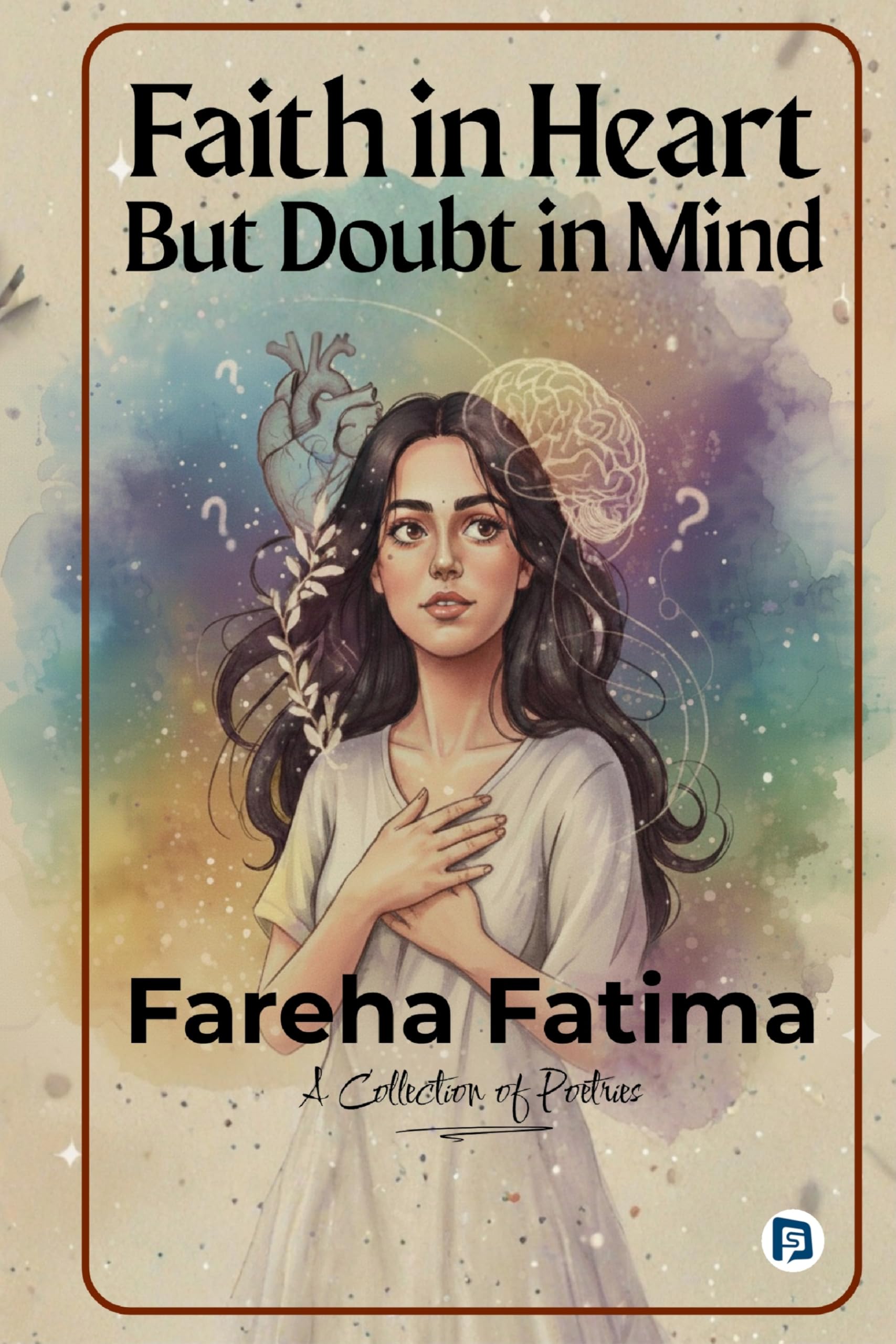 Faith in Heart but doubt in mind