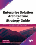 Enterprise Solution Architecture  Strategy Guide