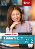 Einfach gut! International: Deutsch als Fremdsprache Kurs und Arbeitsbuch A1.2