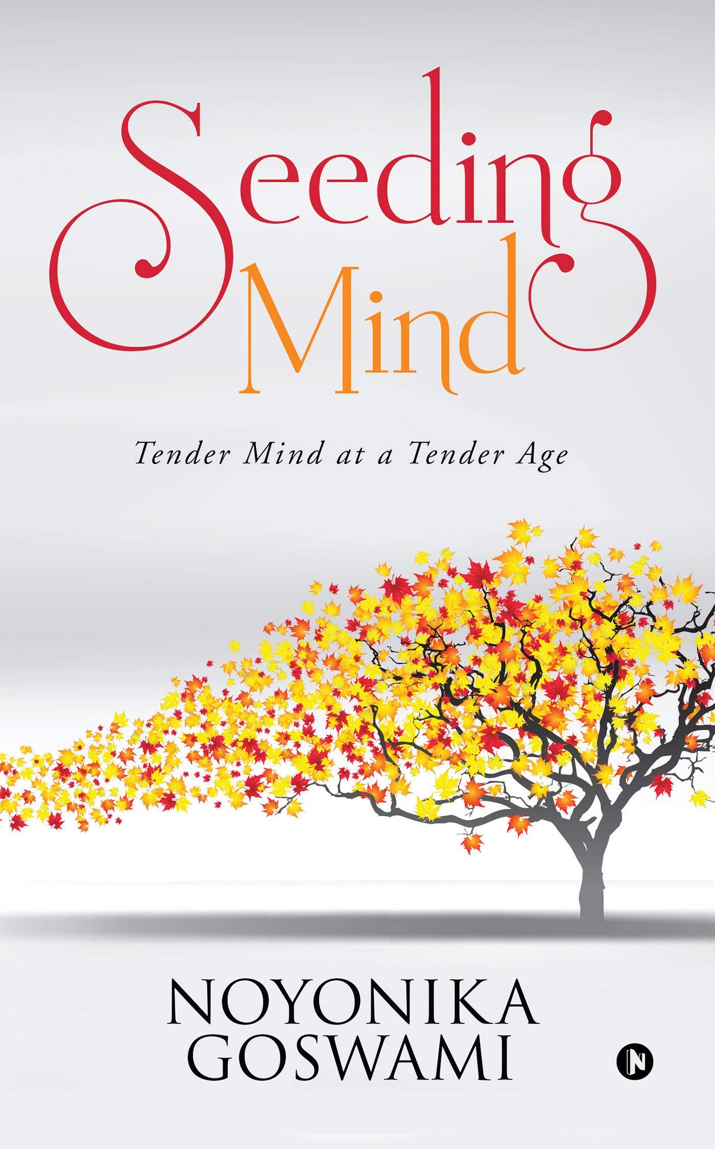 Seeding Mind: Tender Mind At A Tender Age