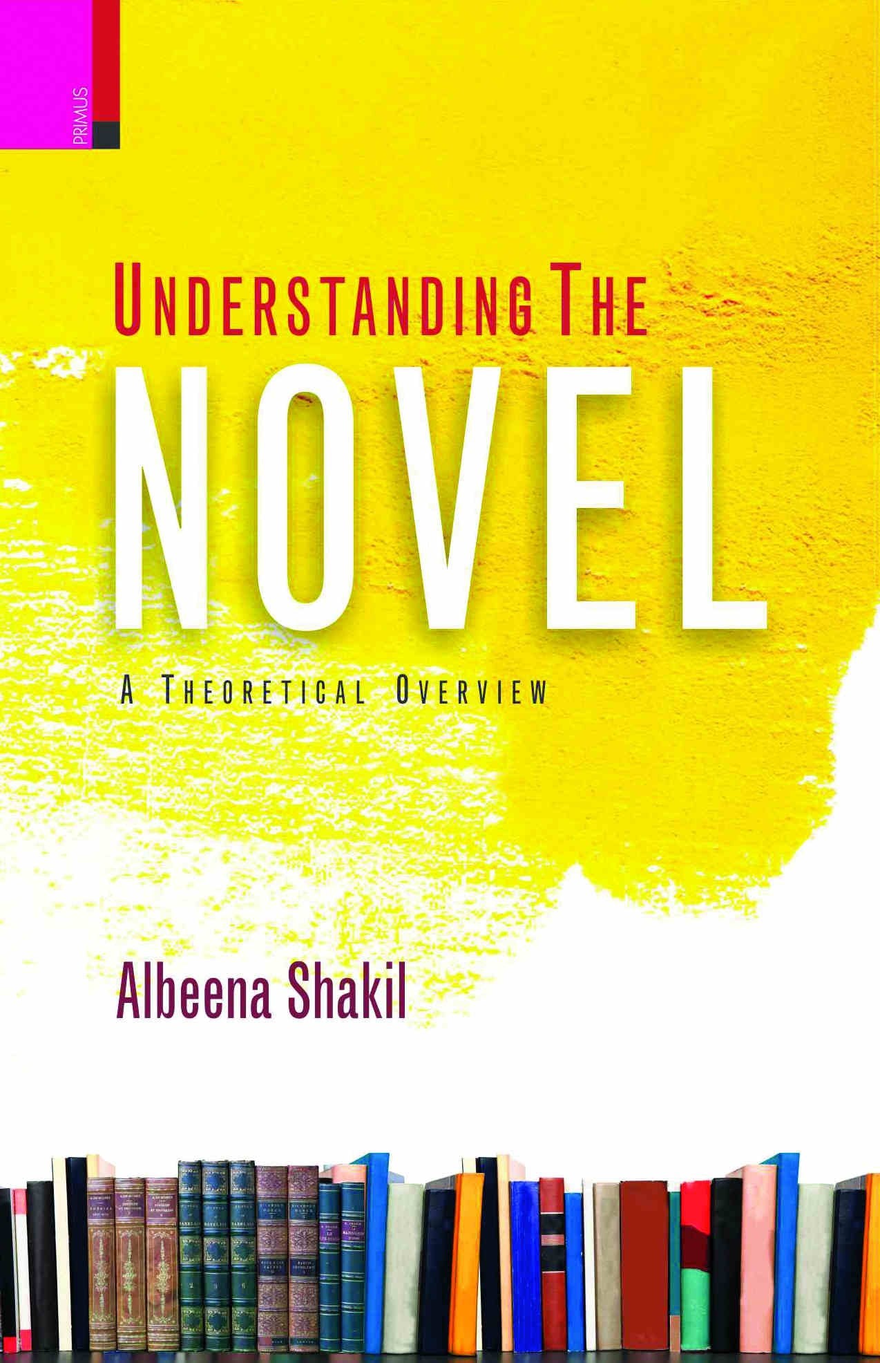 Understanding the Novel: A Theoretical Overview