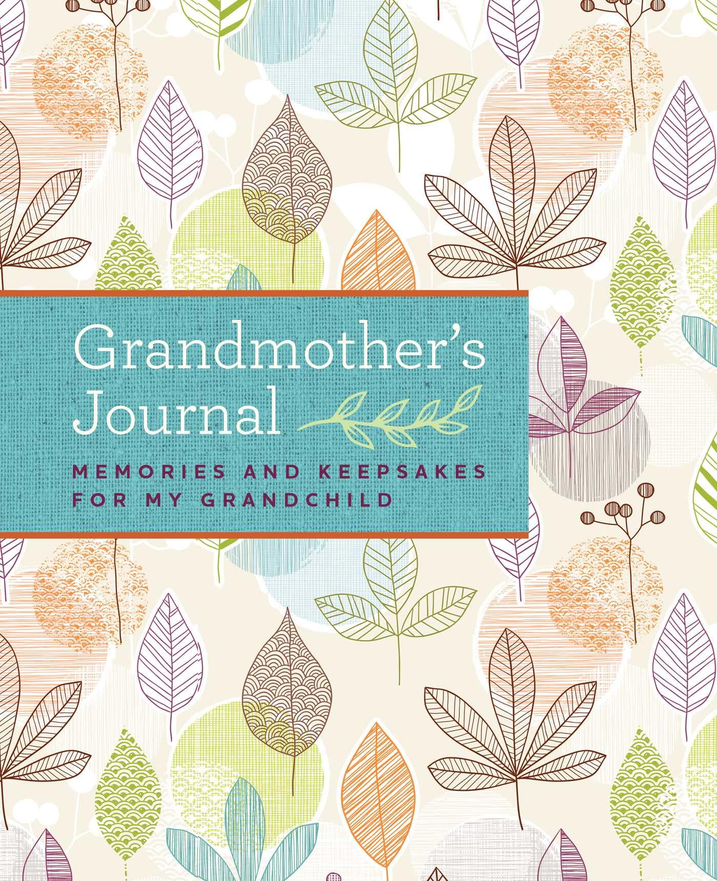 Grandmothers Journal: Memories and Keepsakes for My Grandchild