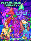 Psychedelic Therapy  A Trippy Stress Relieving Coloring Book For Adults