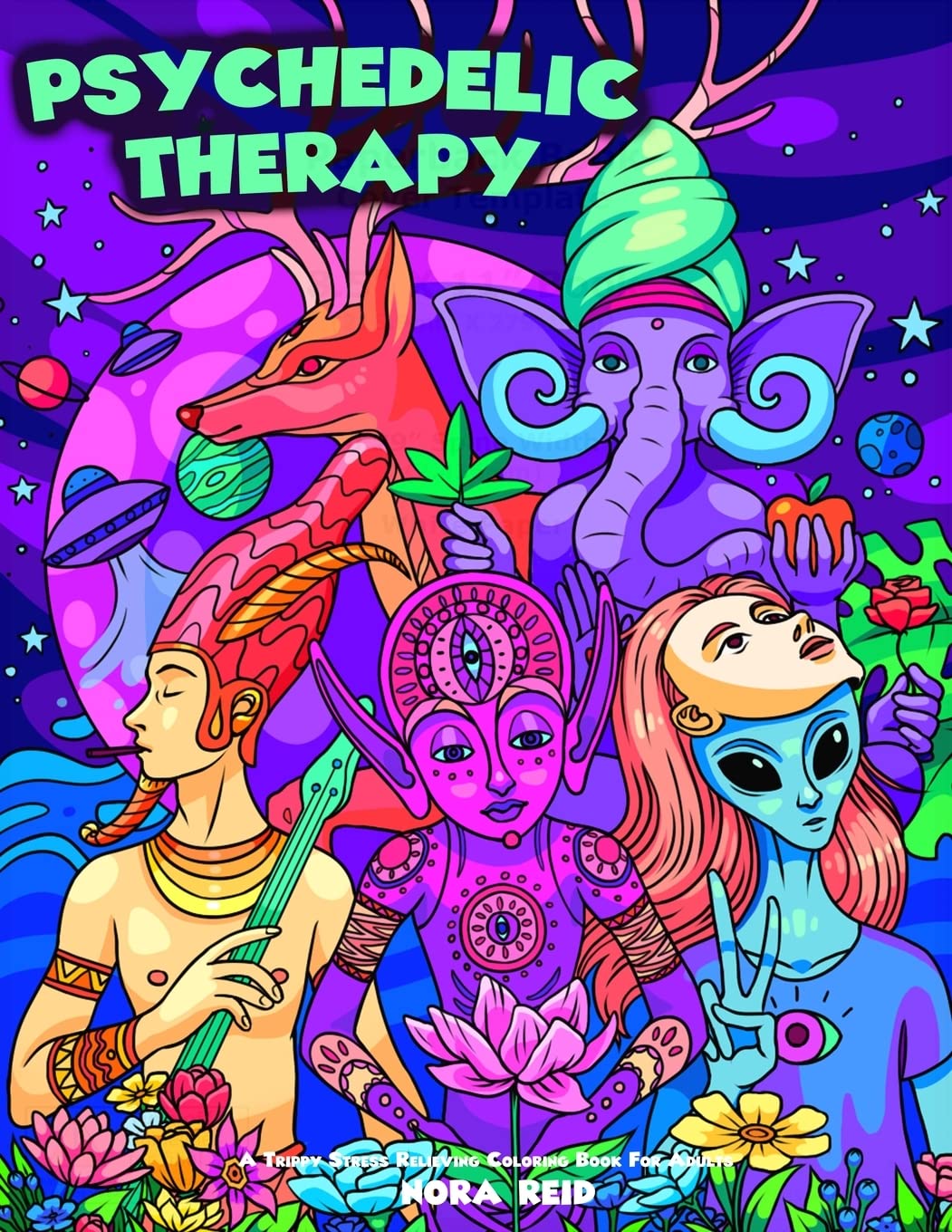Psychedelic Therapy  A Trippy Stress Relieving Coloring Book For Adults