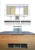 Innovative Houses: Concepts for Sustainable Living