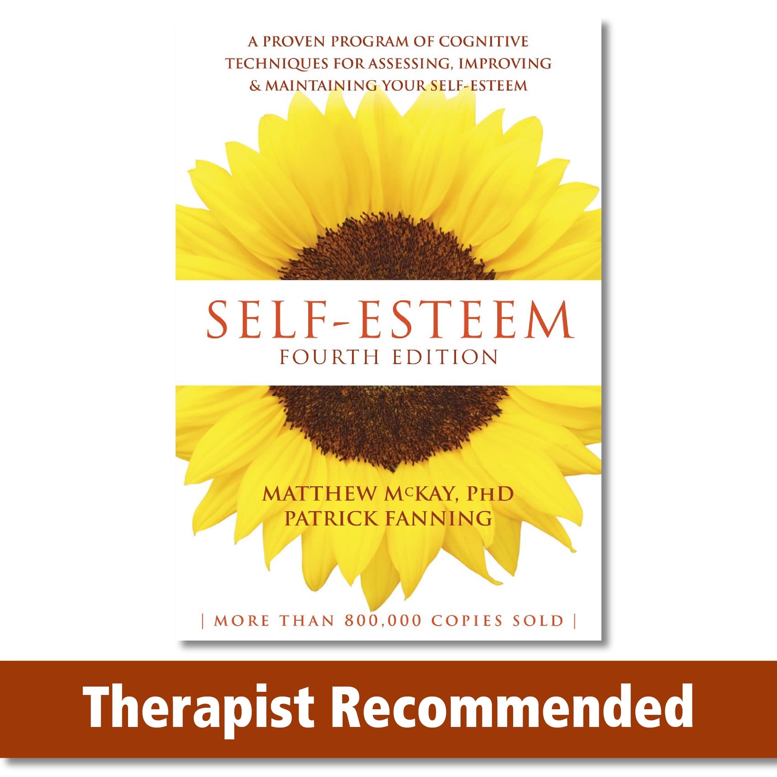 SelfEsteem: A Proven Program of Cognitive Techniques for Assessing, Improving, and Maintaining Your SelfEsteem