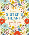 From a Sisters Heart: Memories and Wishes from Me to You