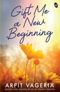 Gift Me a New Beginning | A heart touching love story by the author of Be My Perfect Ending