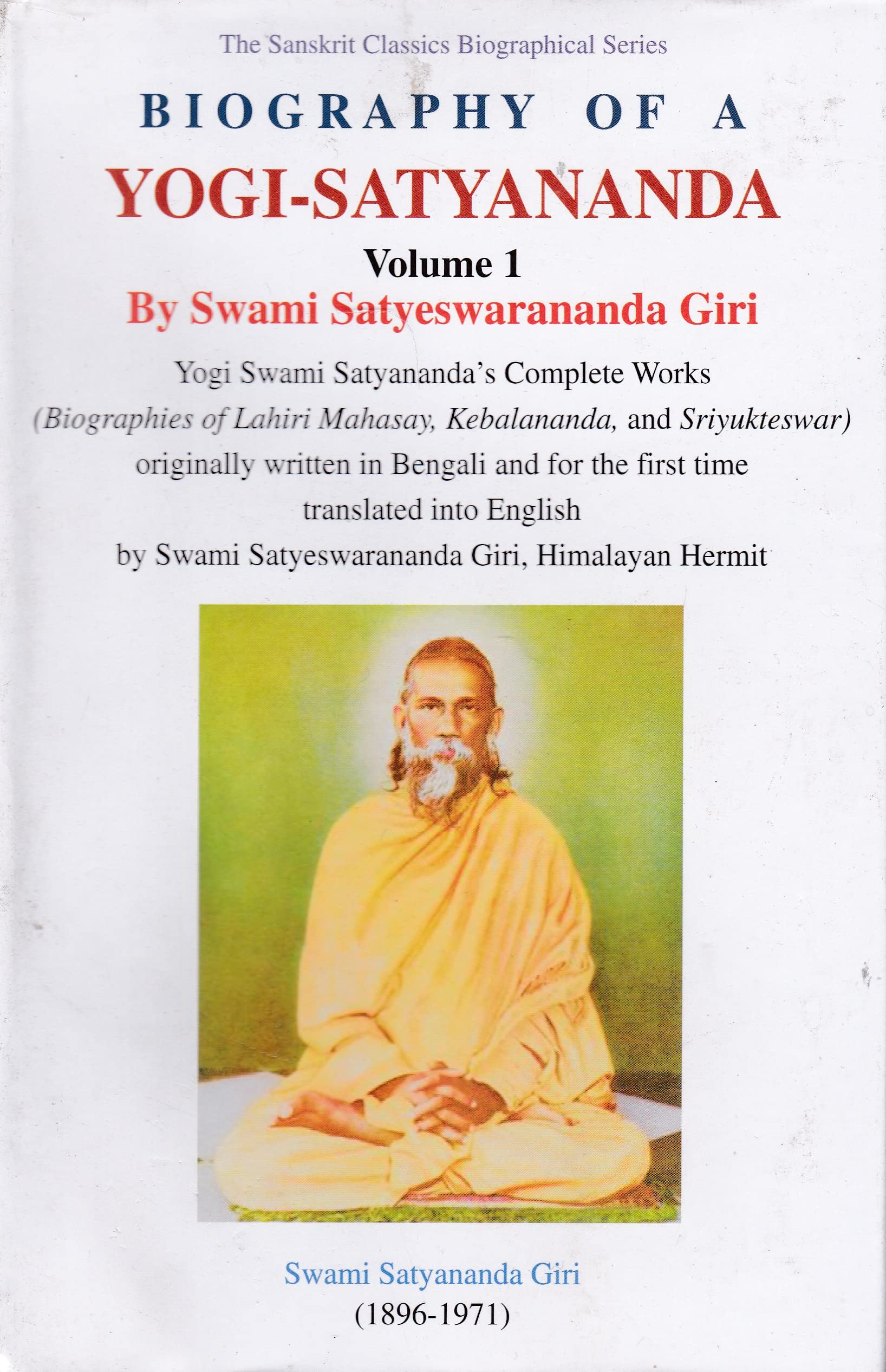 Biography YogiSatyananda Yogi Swami Satyanandas Complete Works Volume 1