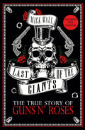 Last of the Giants: The True Story of Guns N Roses