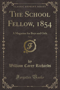 The School Fellow, 1854, Vol. 6: A Magazine for Boys and Girls (Classic Reprint)