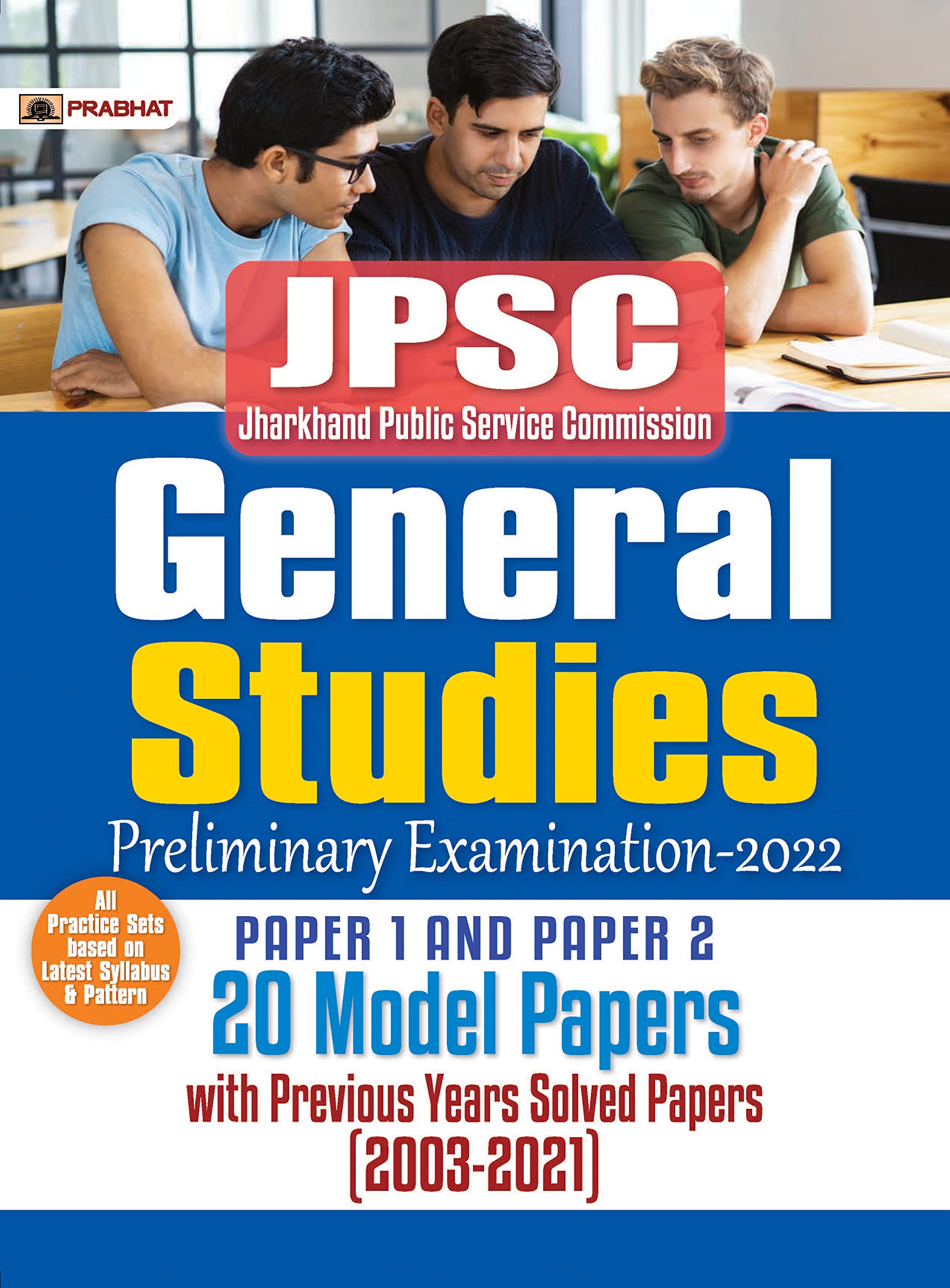 JPSC GENERAL STUDIES PRELIMS PAPERI & PAPERII SOLVED PAPERS WITH 20 PRATICE SETS