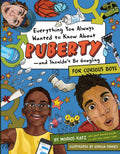 Everything You Always Wanted to Know About Pubertyand Shouldnt Be Googling: For Curious Boys