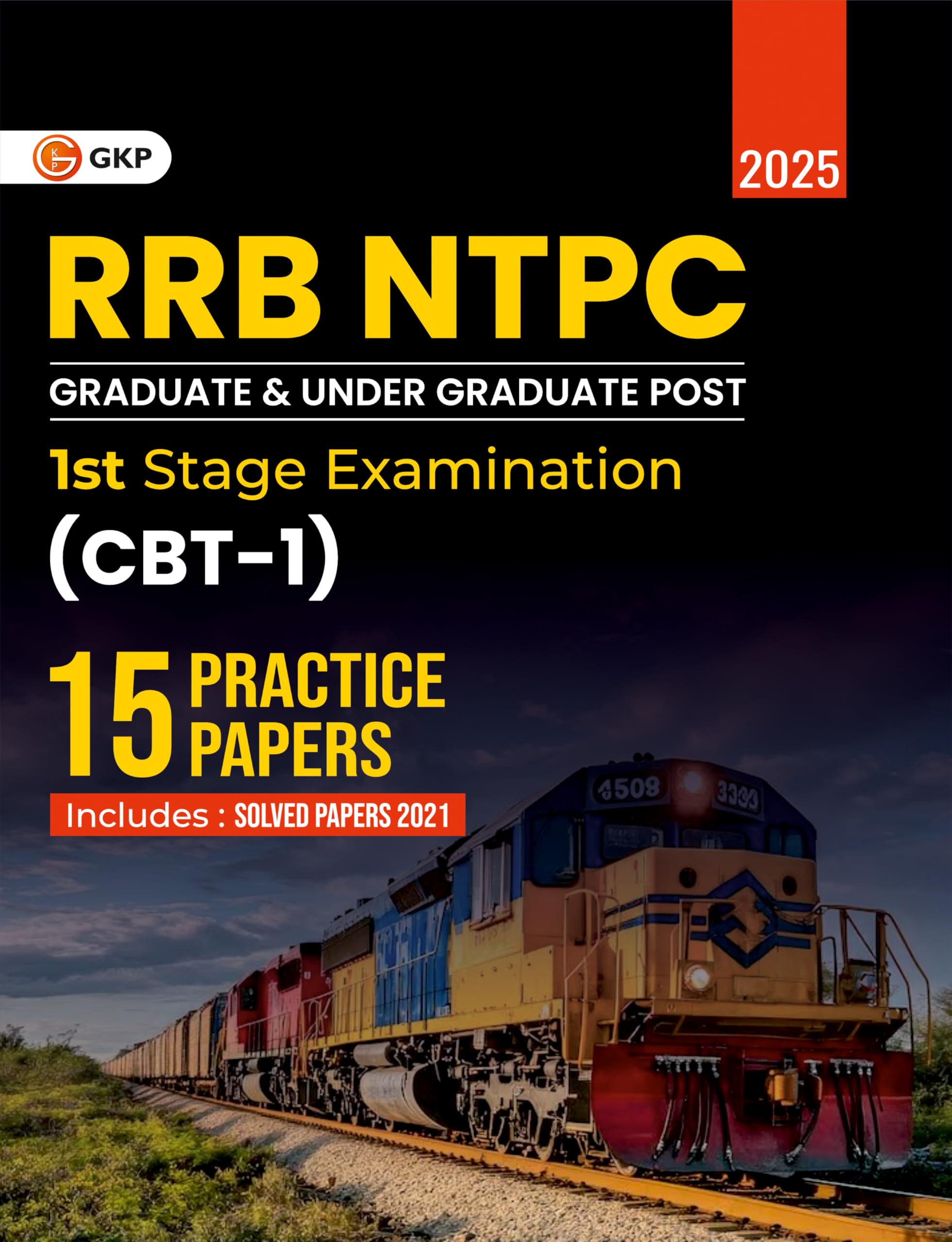 GKP RRB NTPC 2025: 15 Practice Papers for Graduate & Under Graduate Posts Stage 1 Exam(CBTI)