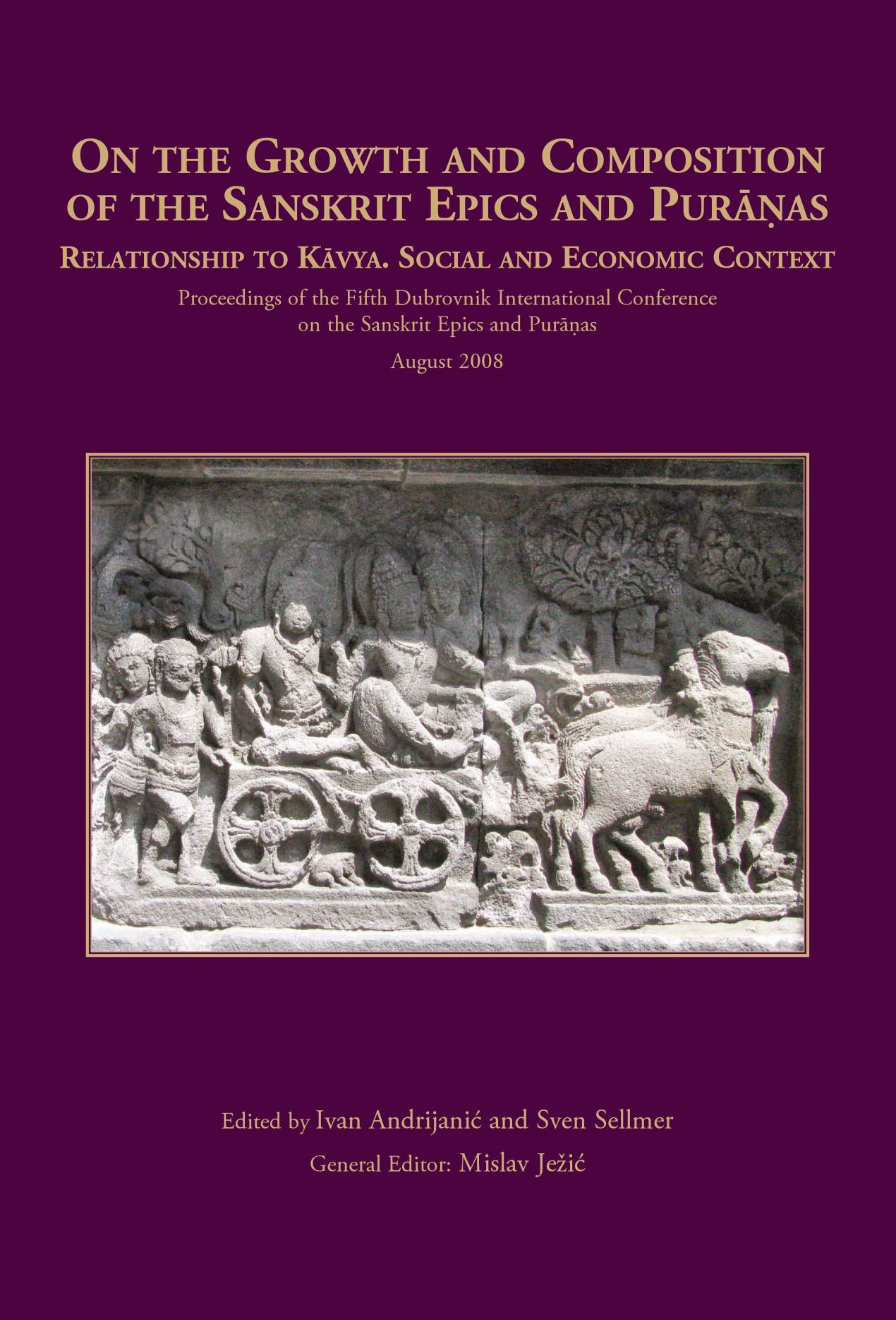 On the Growth and Composition of the Sanskrit Epics and Puranas (Proceedings of the Fifth Dubrovnik International Conference on 