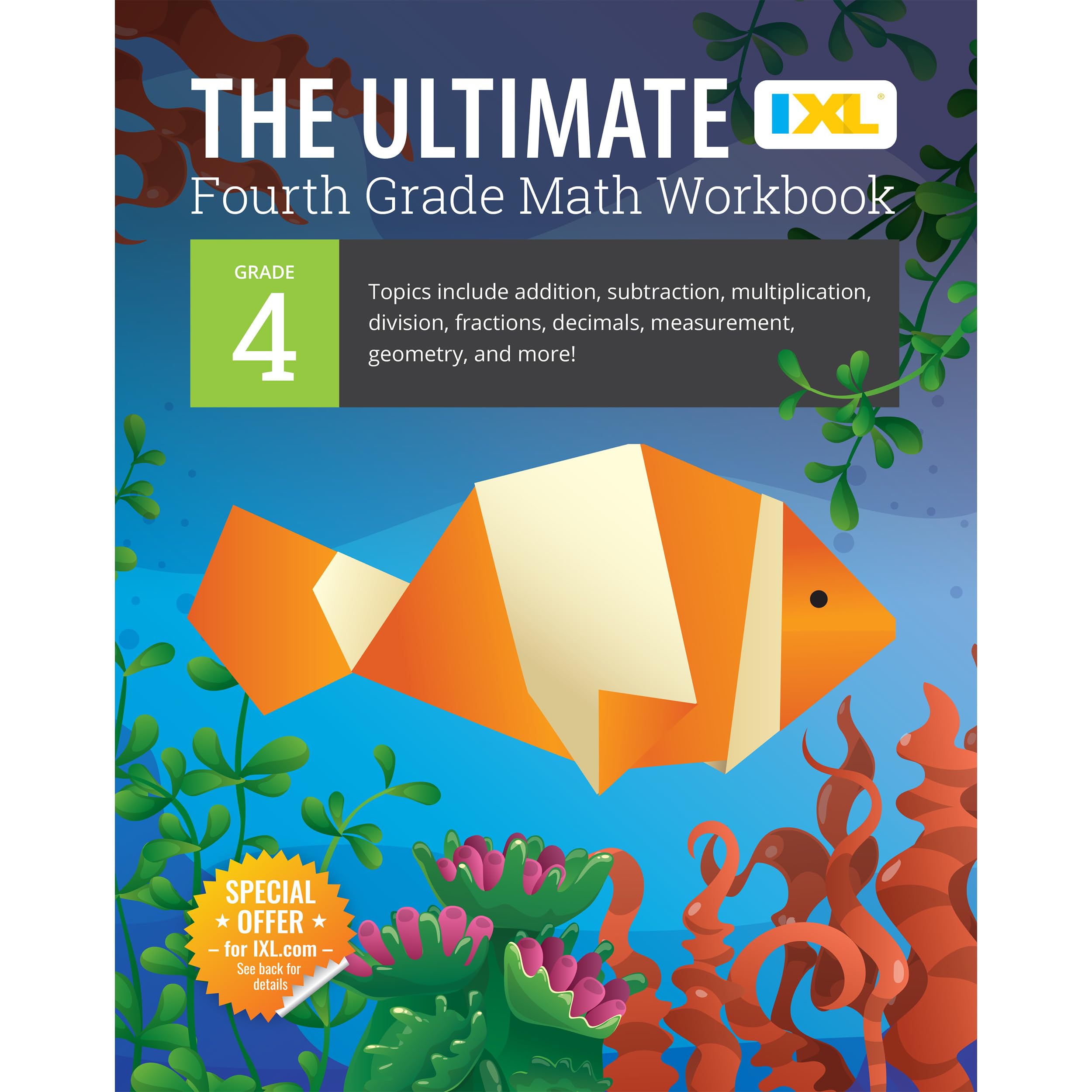 The IXL Ultimate 4th Grade Math Workbook, Activity Book for Kids Ages 910 Covering Addition, Subtraction, Multiplication, Divis