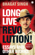 Long Live Revolution!: Essays and Other Works