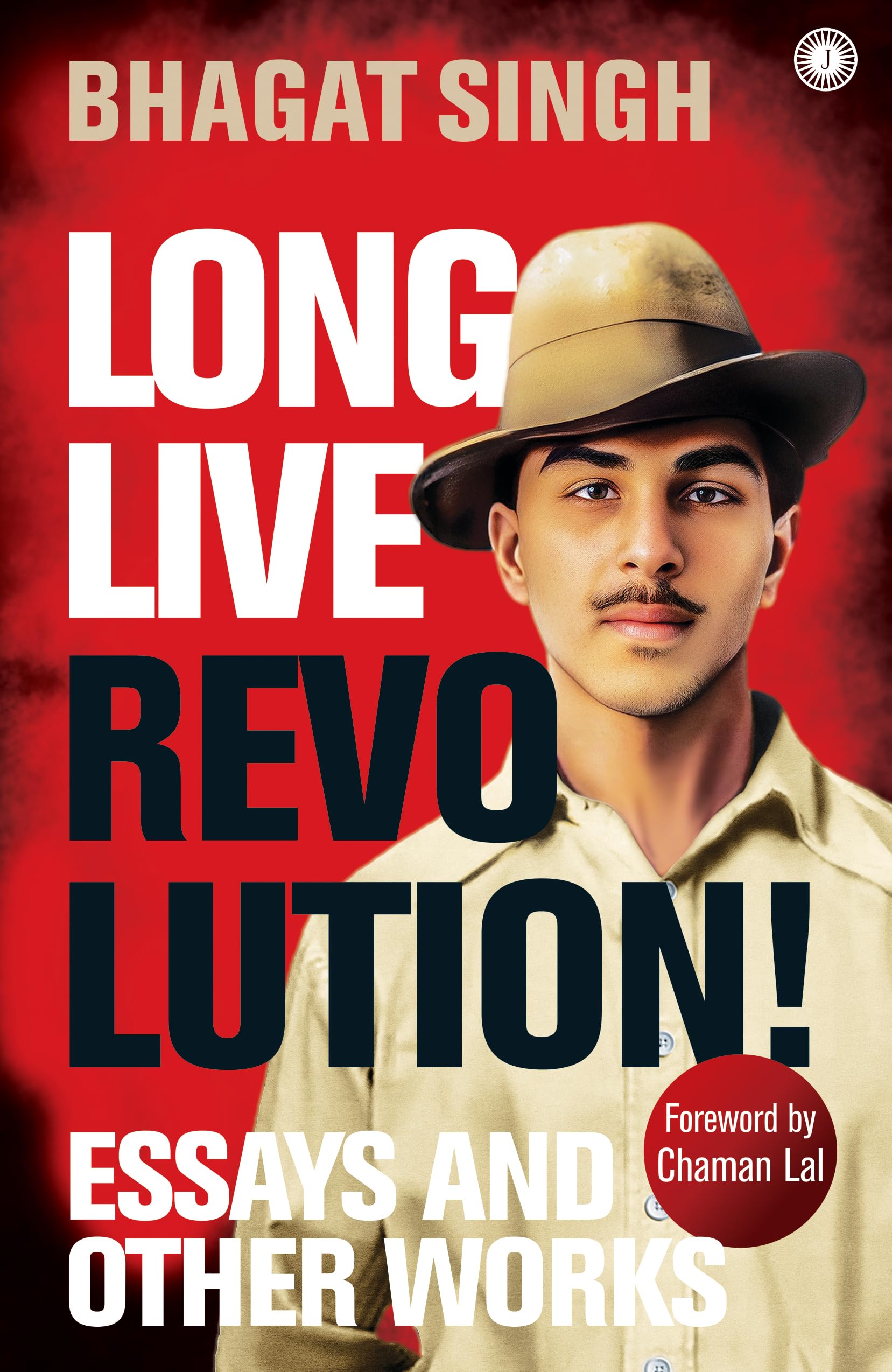 Long Live Revolution!: Essays and Other Works