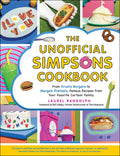 The Unofficial Simpsons Cookbook: From Krusty Burgers to Marges Pretzels, Famous Recipes from Your Favorite Cartoon Family (Uno