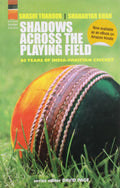 Shadows Across the Playing Field: 60 Years Of IndiaPakistan Cricket
