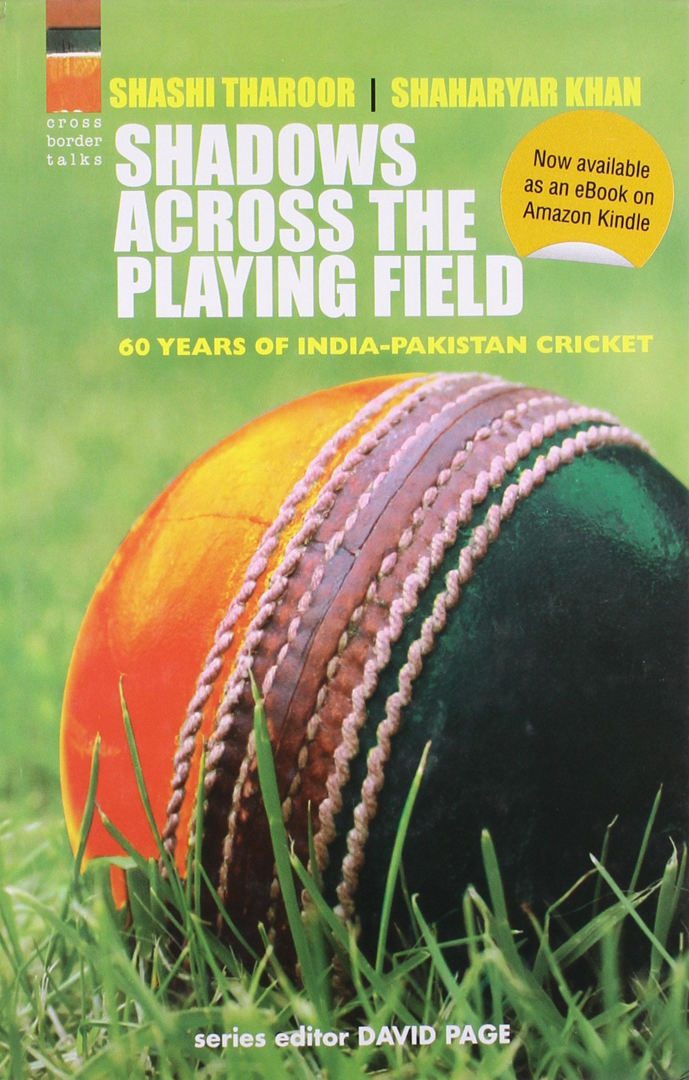 Shadows Across the Playing Field: 60 Years Of IndiaPakistan Cricket