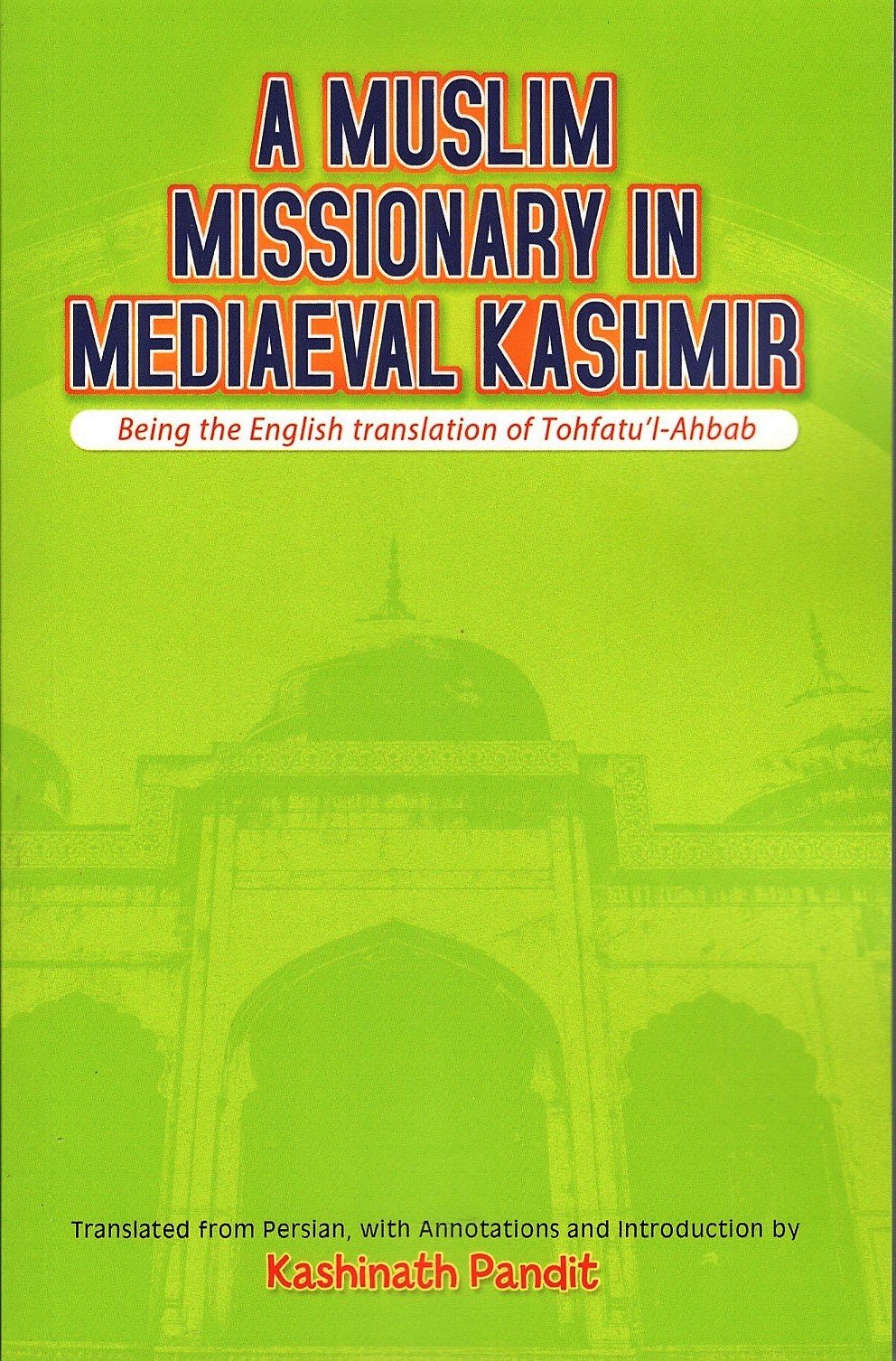 A Muslim Missionary in Mediaeval Kashmir