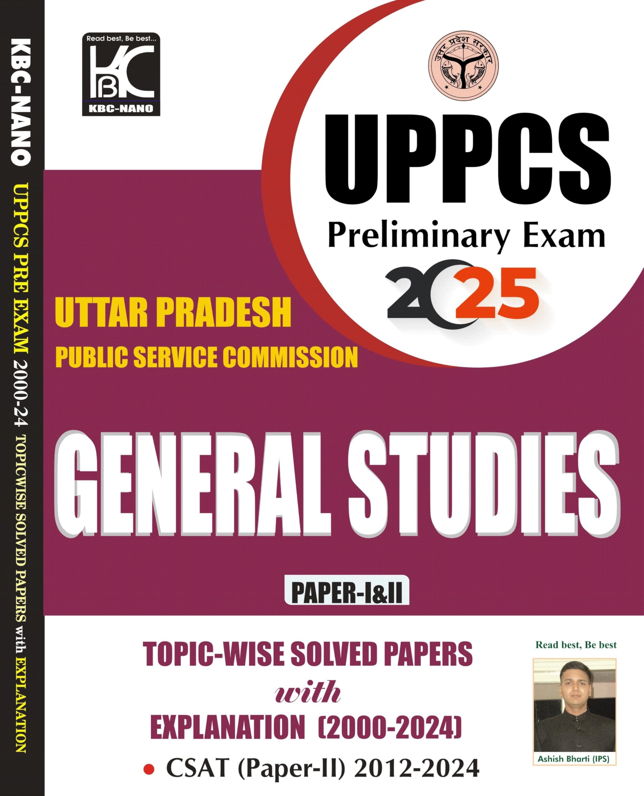 Uppcs (Prelims 2025) General Studies (Paper 1 & 2) | Topicwise Solved Papers With Explanation (20002024) | Kbc Nano (25030)