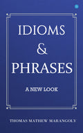 Idioms and Phrases  A New Look