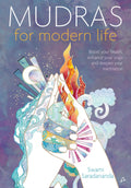 Mudras for Modern Life: Boost Your Health, Enhance Your Yoga and Deepen Your Meditation (English)