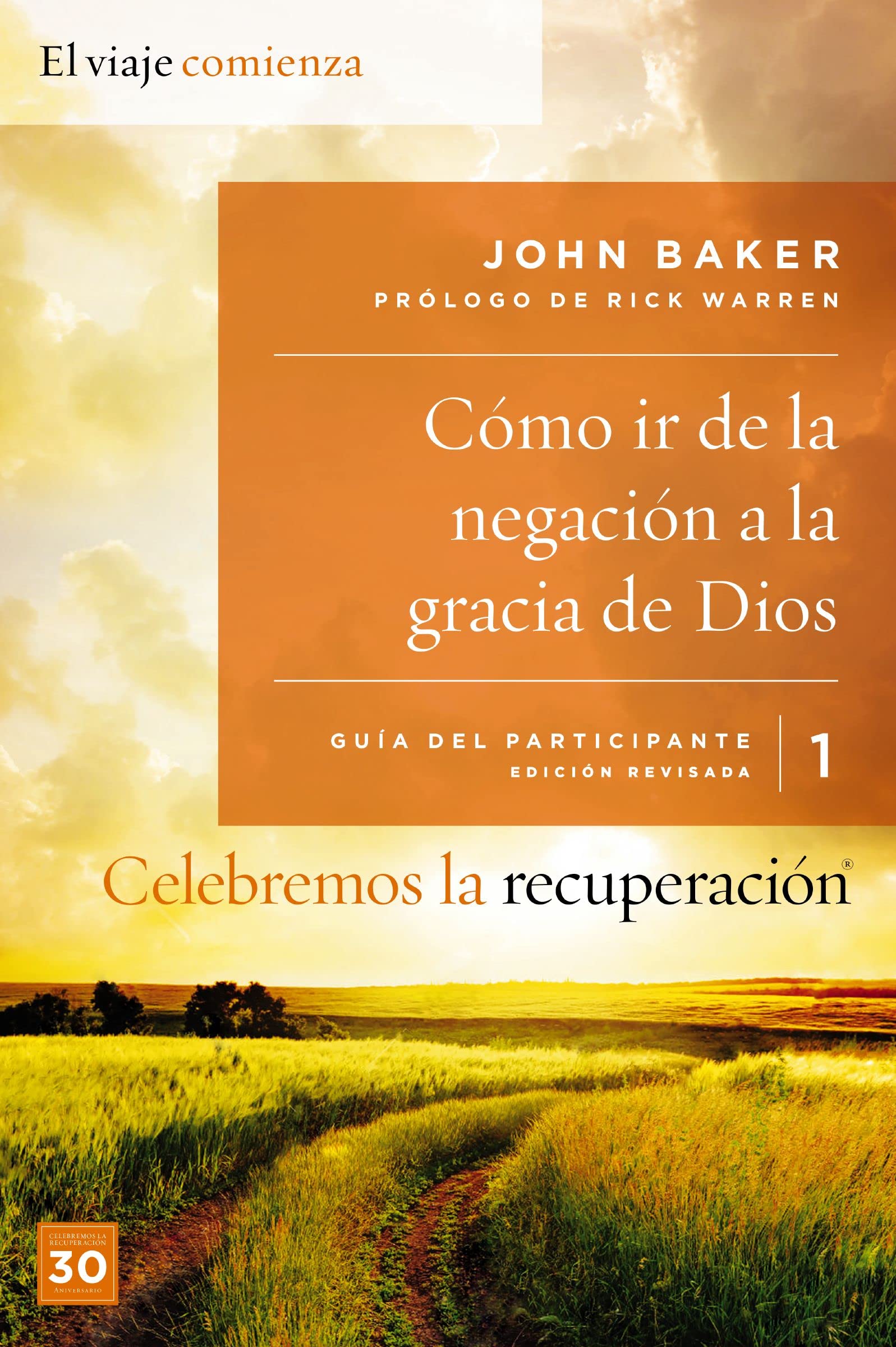 Celebremos la recuperacin Gua 1: Cmo ir de la negacin a la gracia de Dios: Un programa de recuperacin basado en ocho p