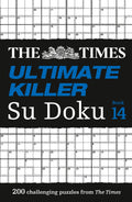 Times Ultimate Killer Su Doku Book 14: 200 of the Deadliest Su Doku Puzzles
