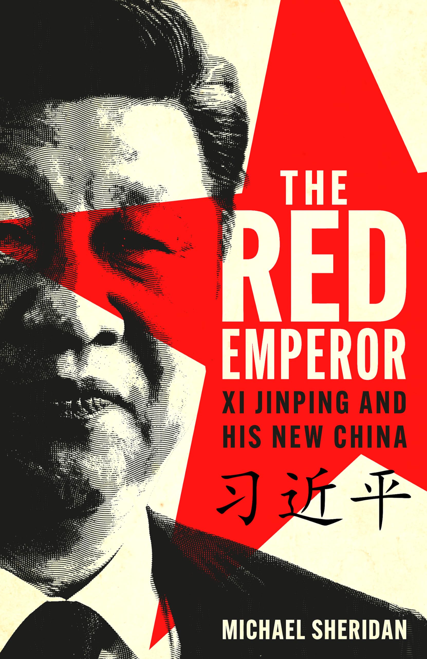 The Red Emperor: Xi Jinping And The New China