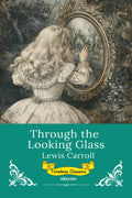 Through The Looking Glass | Timeless Classics